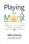 Playing the Matrix: A Program for Living Deliberately and Creating Consciously Book cover for Playing the Matrix: A Program for Living Deliberately and Creating Consciously