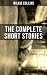THE COMPLETE SHORT STORIES OF WILKIE COLLINS: Enriched edition.