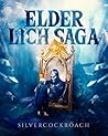 Elder Lich Saga by Silvercockroach