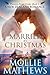 Married by Christmas by Mollie Mathews Married by Christmas by Mollie Mathews