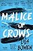 Malice of Crows by Lila Bowen