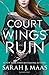 A Court of Wings and Ruin by Sarah J. Maas