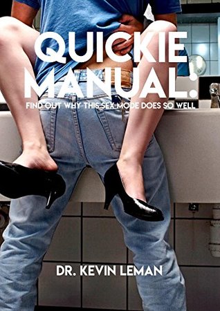 Quickie Manual: Find Out Why This Sex Mode Does So Well (Kindle Edition)