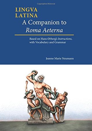 A Companion to Roma Aeterna: Based on Hans Ørberg's Instructions, with Vocabulary and Grammar (Lingua Latina) (Latin Edition)