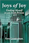 Joys of Joy: Finding Myself in an Irish Prison