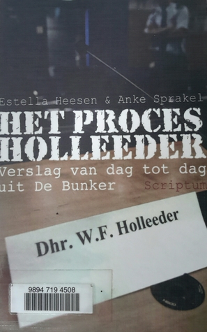Het proces Holleeder: verslag van dag tot dag uit De Bunker (Library Binding)