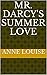 Mr. Darcy's Summer Love by Anne Louise