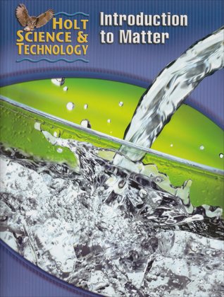 Holt Science and Technology: Introduction to Matter Short Course K