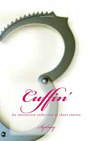 Cuffin': An Interactive collections of short stories (Kindle Edition)
