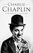 Charlie Chaplin: A Life fro...