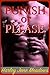 Punish Or Please - A Tale o...