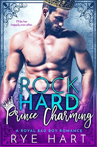 Rock Hard Prince Charming (Rock Hard, #8)