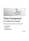 Time Conqueror - An empowerment guide: What is your time worth to you? Time Conqueror - An empowerment guide: What is your time worth to you?