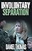 Involuntary Separation (White Male to Asian Female Book 13)