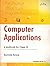 Computer Applications: A Textbook for Class IX