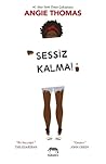 Sessiz Kalma! by Angie Thomas