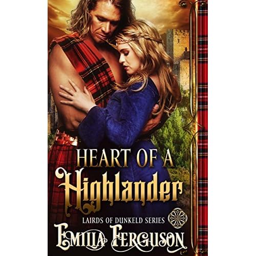Heart Of A Highlander Lairds Of Dunkeld 1 By Emilia Ferguson