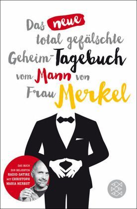 Das neue total gefälschte Geheim-Tagebuch vom Mann von Frau Merkel (Paperback)
