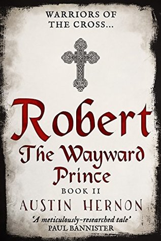 Warriors of the Cross (Robert the Wayward Prince #2)