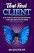That First Client: How Purpose-Driven Entrepreneurs Can Find and Attract Their First Ideal Client