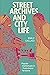 Street Archives and City Li...