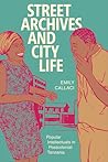 Street Archives and City Life: Popular Intellectuals in Postcolonial Tanzania (Radical Perspectives)