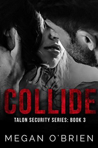 Collide (Talon Security #3)
