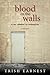 Blood On The Walls by Trish Earnest