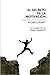 El secreto de la motivación by Ricardo Perret Erhard