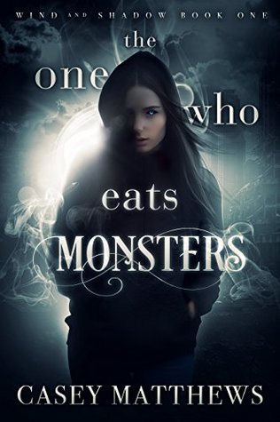 The One Who Eats Monsters (Wind and Shadow, #1)
