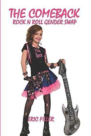 The Comeback: Rock n Roll Gender Swap (Paperback)