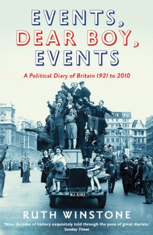 Events, Dear Boy, Events: A Political Diary of Britain from Woolf to Campbell (ebook)
