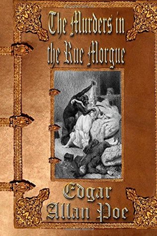 The Murders in the Rue Morgue: Unabridged Edition
