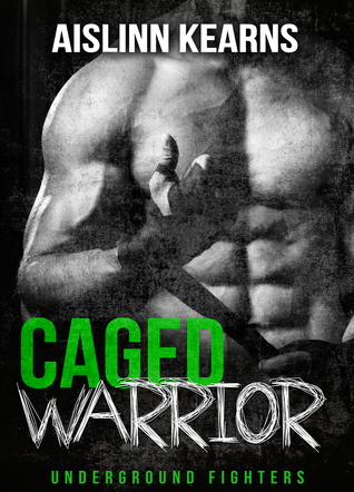 Caged Warrior (Underground Fighters #1)