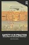Book cover for Safety-II in Practice: Developing the Resilience Potentials