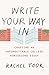 Write Your Way In: Crafting an Unforgettable College Admissions Essay (Chicago Guides to Writing, Editing, and Publishing)