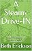 A Steamy Drive-IN: First in...