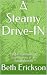 A Steamy Drive-IN by Beth Erickson