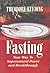 FASTING YOUR WAY TO SUPERNATURAL POWER & BREAKTHROUGH