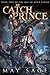 To Catch a Prince (Age of Gold #2)