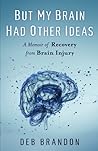 But My Brain Had Other Ideas by Deb Brandon