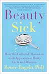 Beauty Sick: How ...