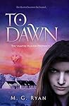 To Dawn by M.G. Ryan