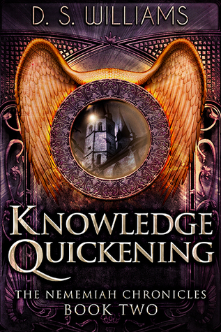 Knowledge Quickening (The Nememiah Chronicles #2)