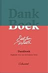 Dankboek. Dagboek voor een tevredener leven by Ernst-Jan Pfauth