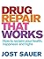 Drug Repair That Works: How...