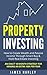 Property Investing by James Harley