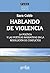 Hablando de violencia: La p...