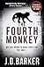 The Fourth Monkey by J.D. Barker