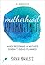 Motherhood Reimagined: When Becoming a Mother Doesn't Go As Planned: A Memoir